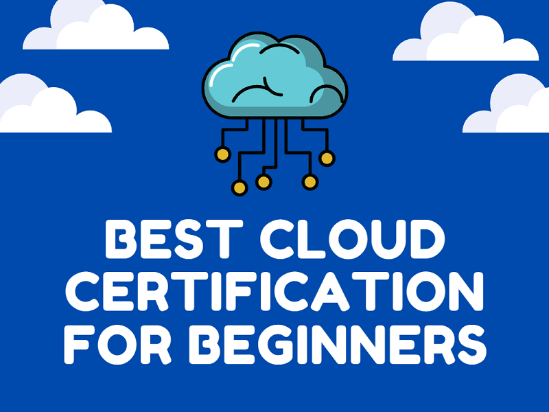 3 Best Cloud Certification For Beginners In 2021 StuffPrime