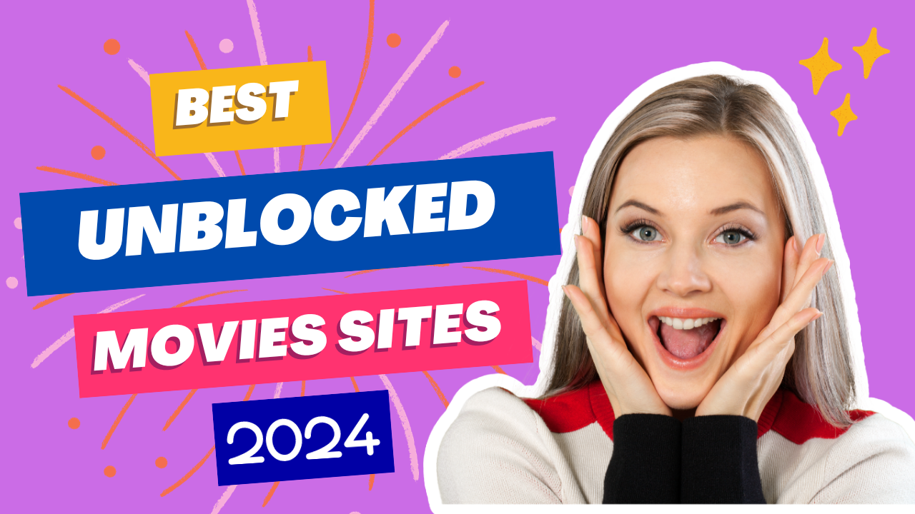 755+ Best Unblocked Movies Sites To Watch Free Movies In [April 2024